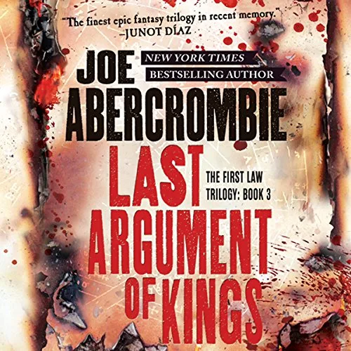 Last Argument of Kings By Joe Abercrombie
